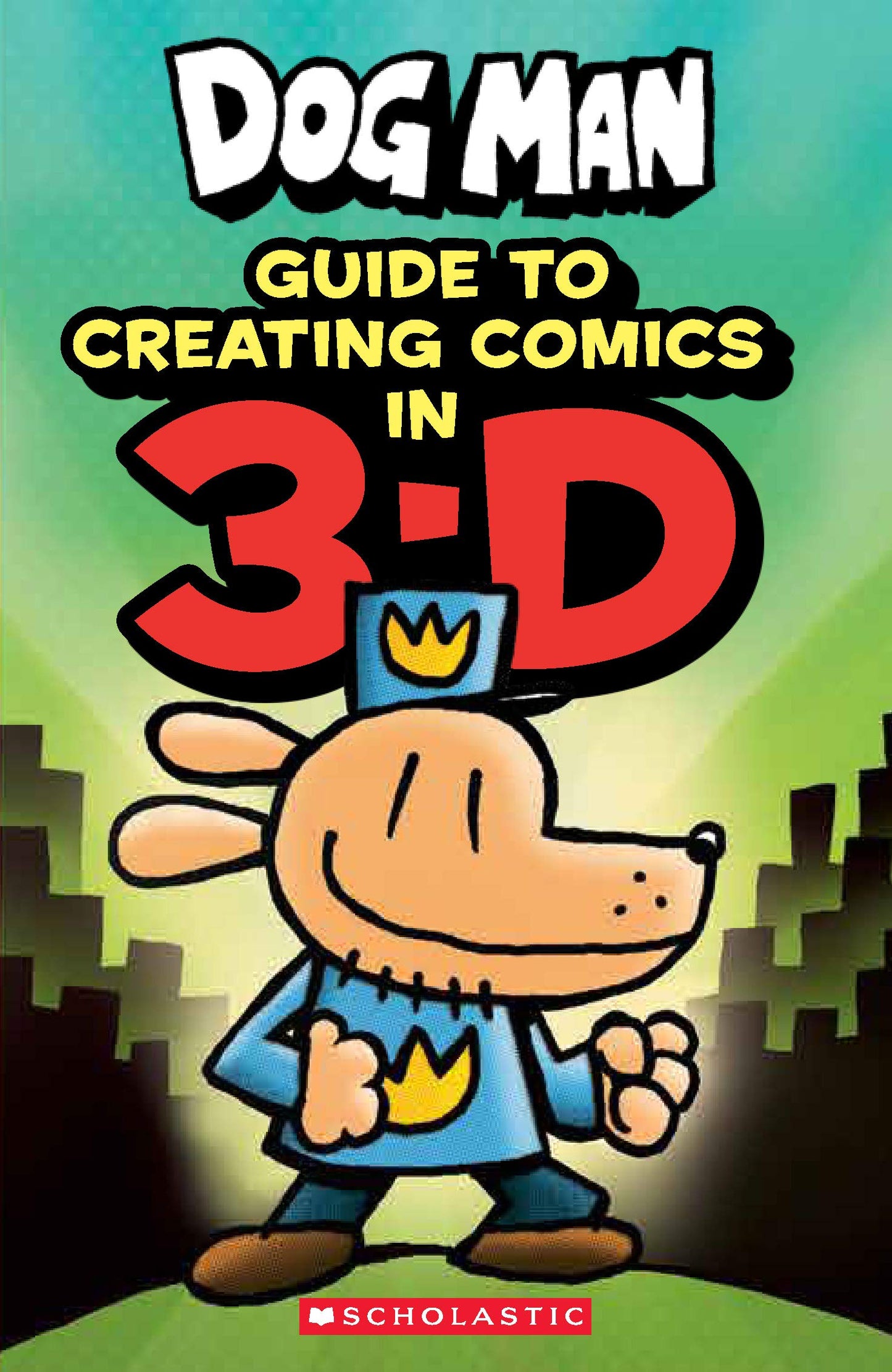 Guide to Creating Comic in 3-D (Dog Man) by Howard, Kate