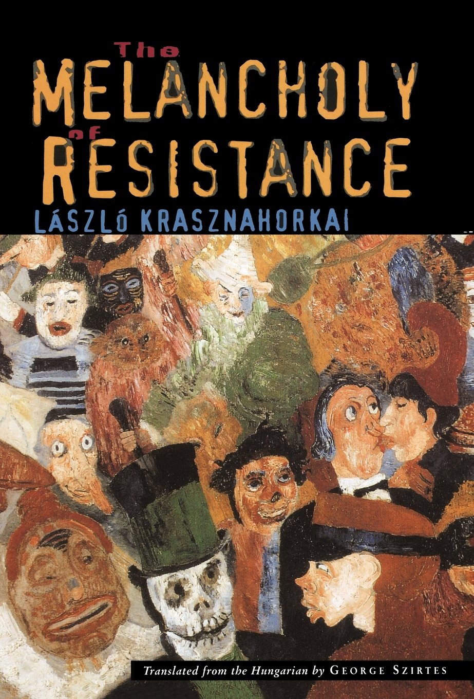 The Melancholy of Resistance by Krasznahorkai, L