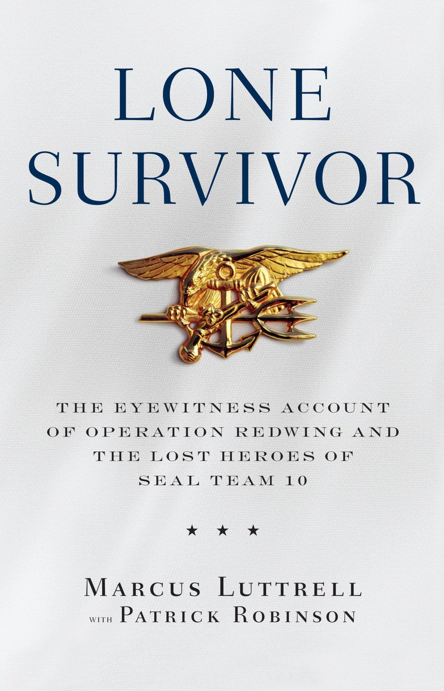 Lone Survivor: The Eyewitness Account of Operation Redwing a