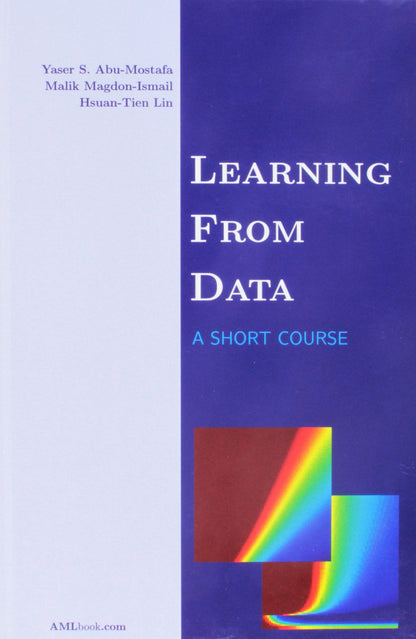 Learning From Data by Yaser S. Abu-Mostafa