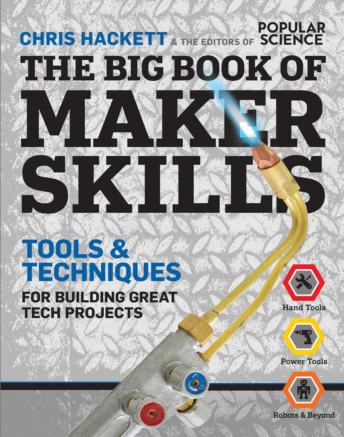 The Big Book of Maker Skills (Popular Science): Tools & Tech