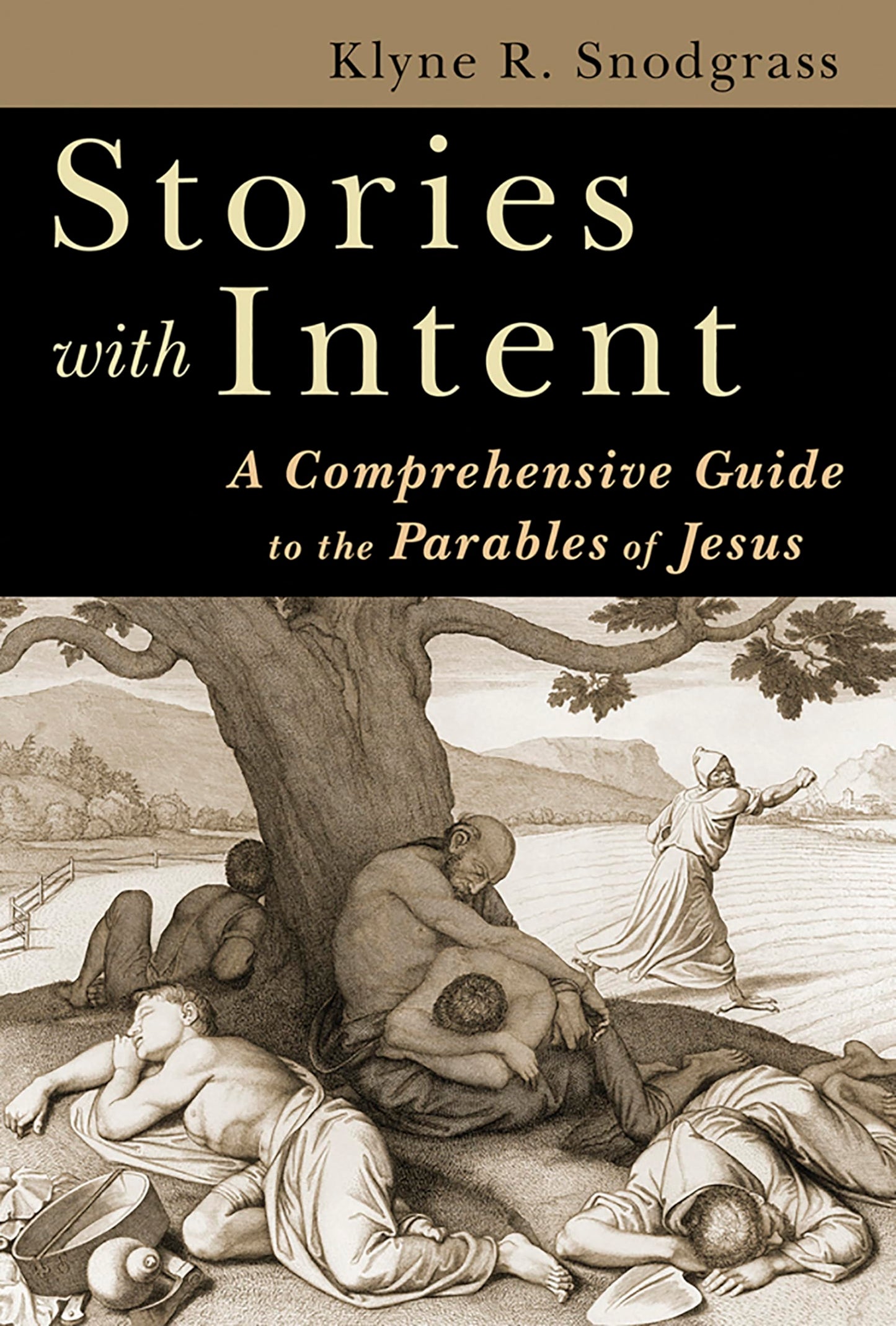 Stories with Intent: A Comprehensive Guide to the Parables o