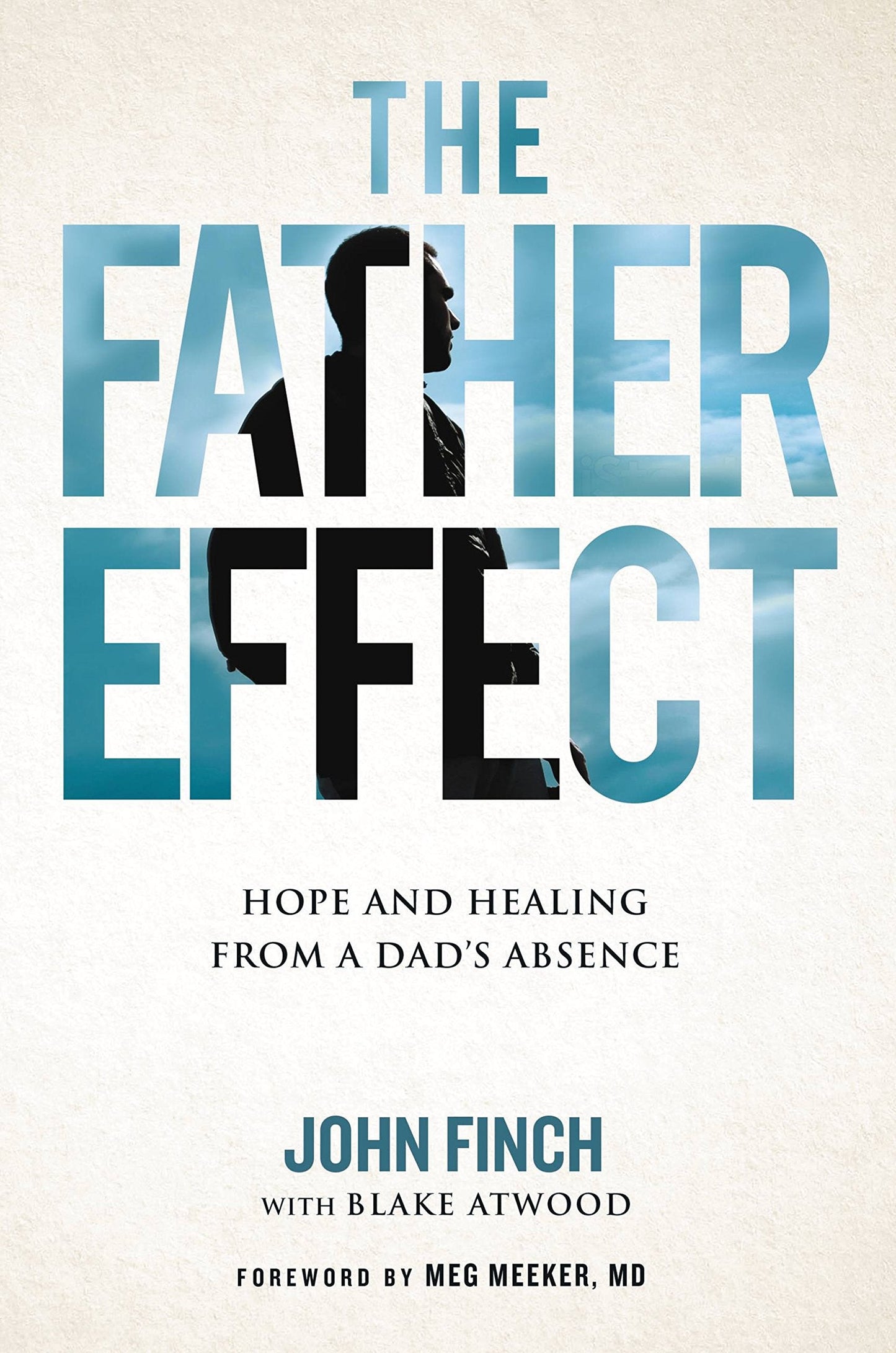 The Father Effect: Hope and Healing from a Dad's Absence by