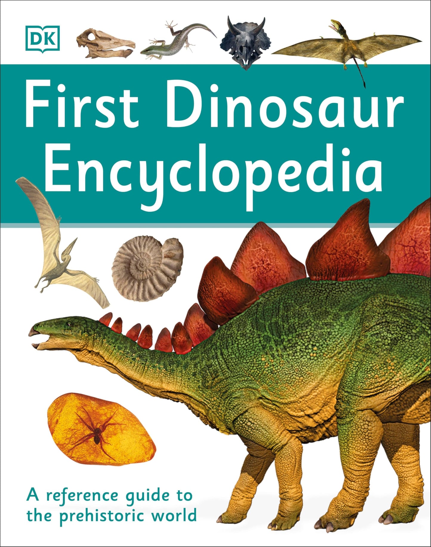First Dinosaur Encyclopedia (DK First Reference) by DK