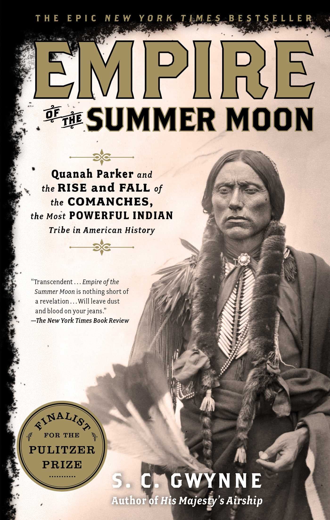 Empire of the Summer Moon: Quanah Parker and the Rise and Fa