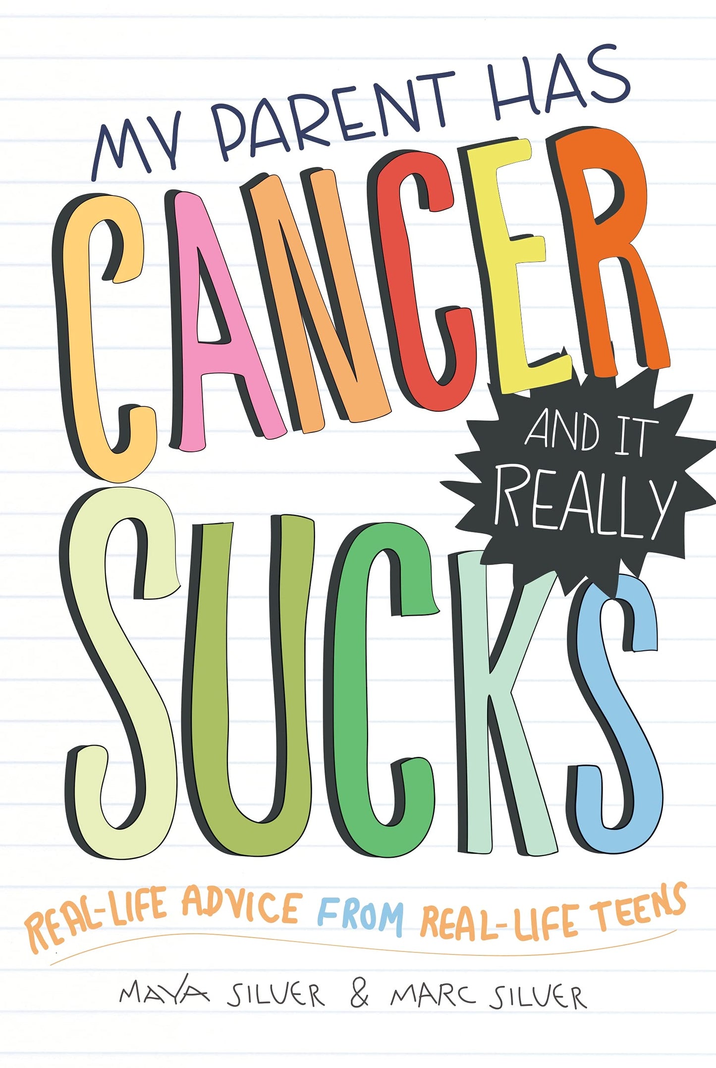 My Parent Has Cancer and It Really Sucks by Silver, Marc