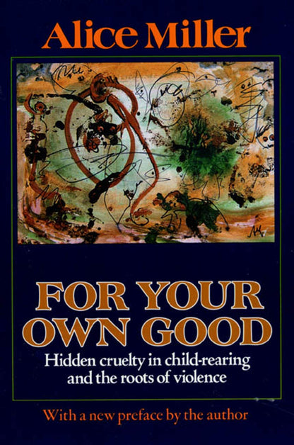 For Your Own Good: Hidden Cruelty in Child-Rearing and the R