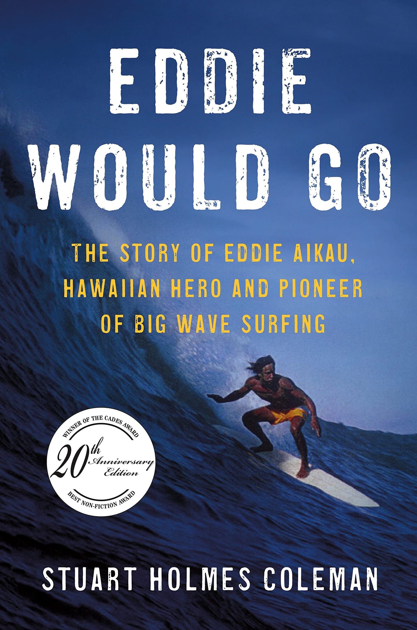 Eddie Would Go by Coleman, Stuart Holmes