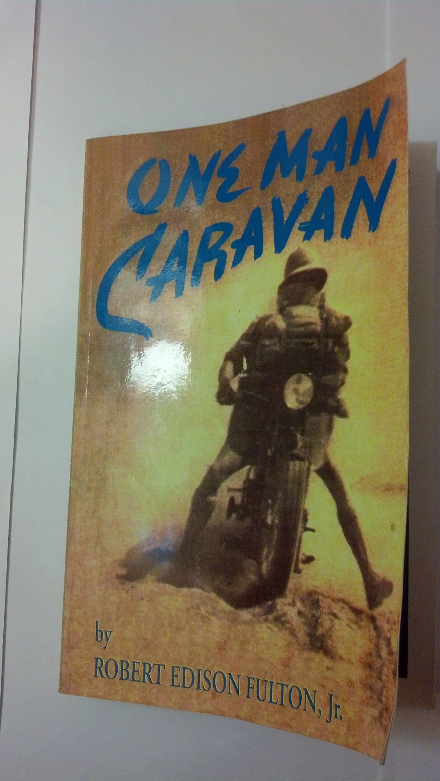 One Man Caravan (Incredible Journeys Books) by Fulton, Rober