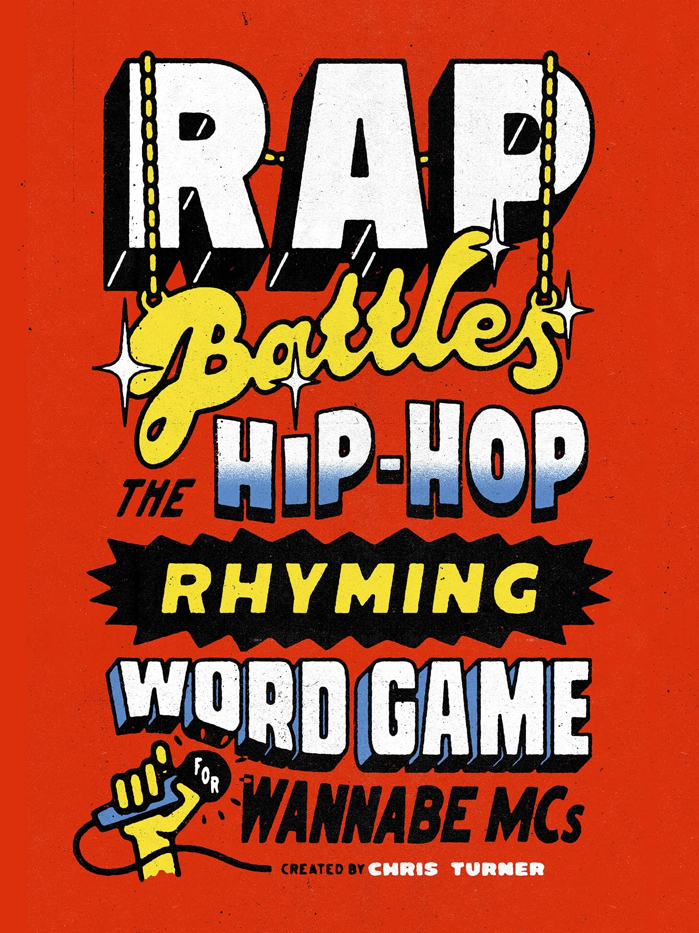 Rap Battles: The Hip-Hop Rhyming Word Game for Wannabe MCs b