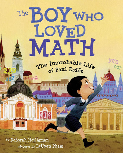 The Boy Who Loved Math: The Improbable Life of Paul Erdos by