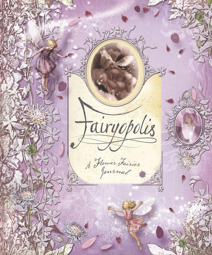 Fairyopolis: A Flower Fairies Journal by Glen Bird