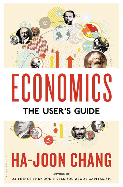 Economics: The User's Guide: The User's Guide by Chang, Ha-J