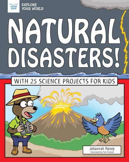 Natural Disasters!: With 25 Science Projects for Kids by Han
