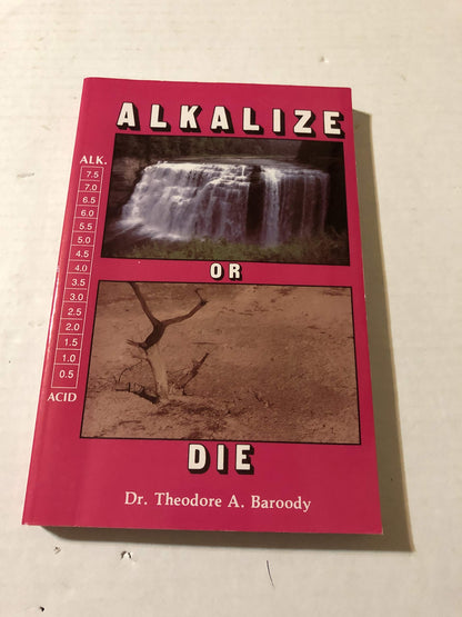 Alkalize or Die: Superior Health Through Proper Alkaline-Aci