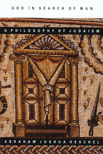 God in Search of Man : A Philosophy of Judaism by Heschel, A