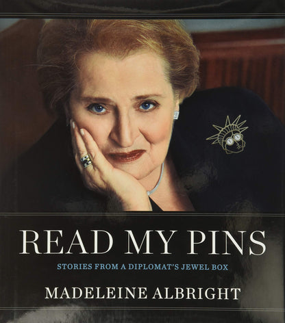 Read My Pins: Stories from a Diplomat's Jewel Box by Albrigh