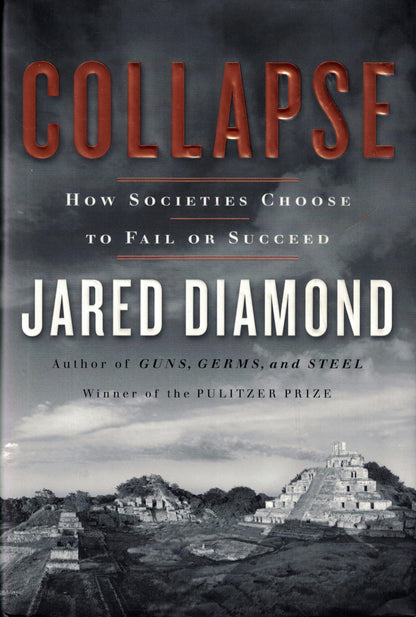 Collapse: How Societies Choose to Fail or Succeed by Diamond