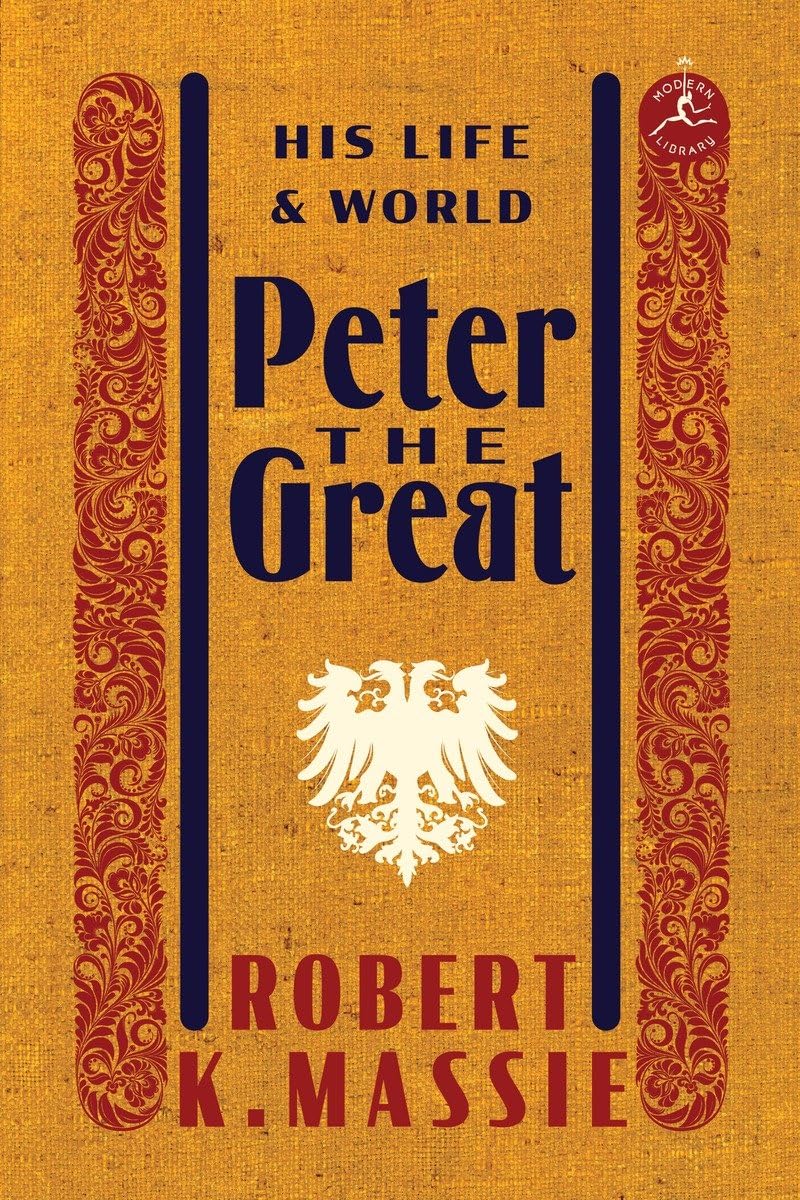 Peter the Great: His Life and World (Modern Library) by Mass