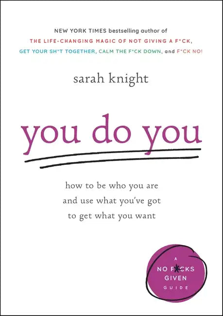 You Do You: How to Be Who You Are and Use What You've Got to Get What You Want - Hardcover