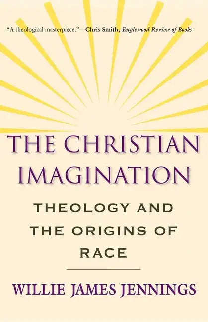 The Christian Imagination: Theology and the Origins of Race - Paperback