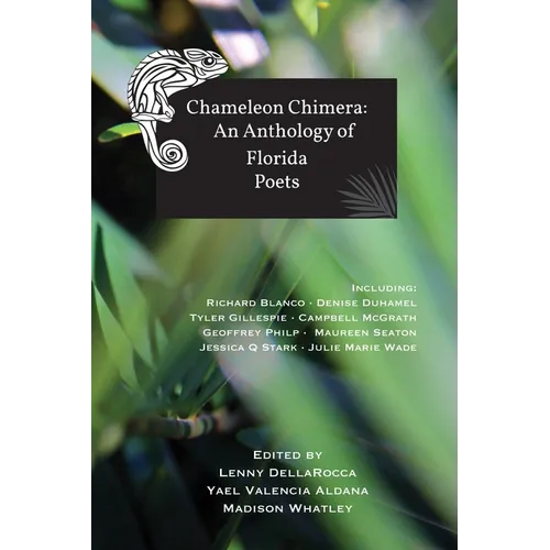 Chameleon Chimera: an Anthology of Florida Poets - Paperback