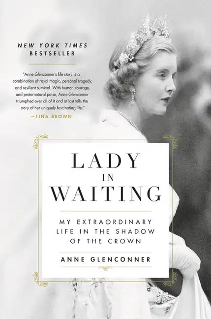 Lady in Waiting: My Extraordinary Life in the Shadow of the Crown - Hardcover