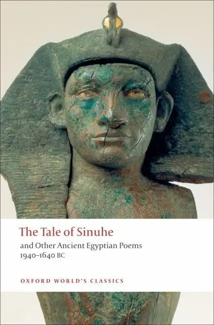 The Tale of Sinuhe: And Other Ancient Egyptian Poems 1940-1640 B.C. - Paperback