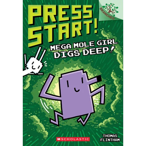 Mega Mole Girl Digs Deep!: A Branches Book (Press Start! #15) - Hardcover