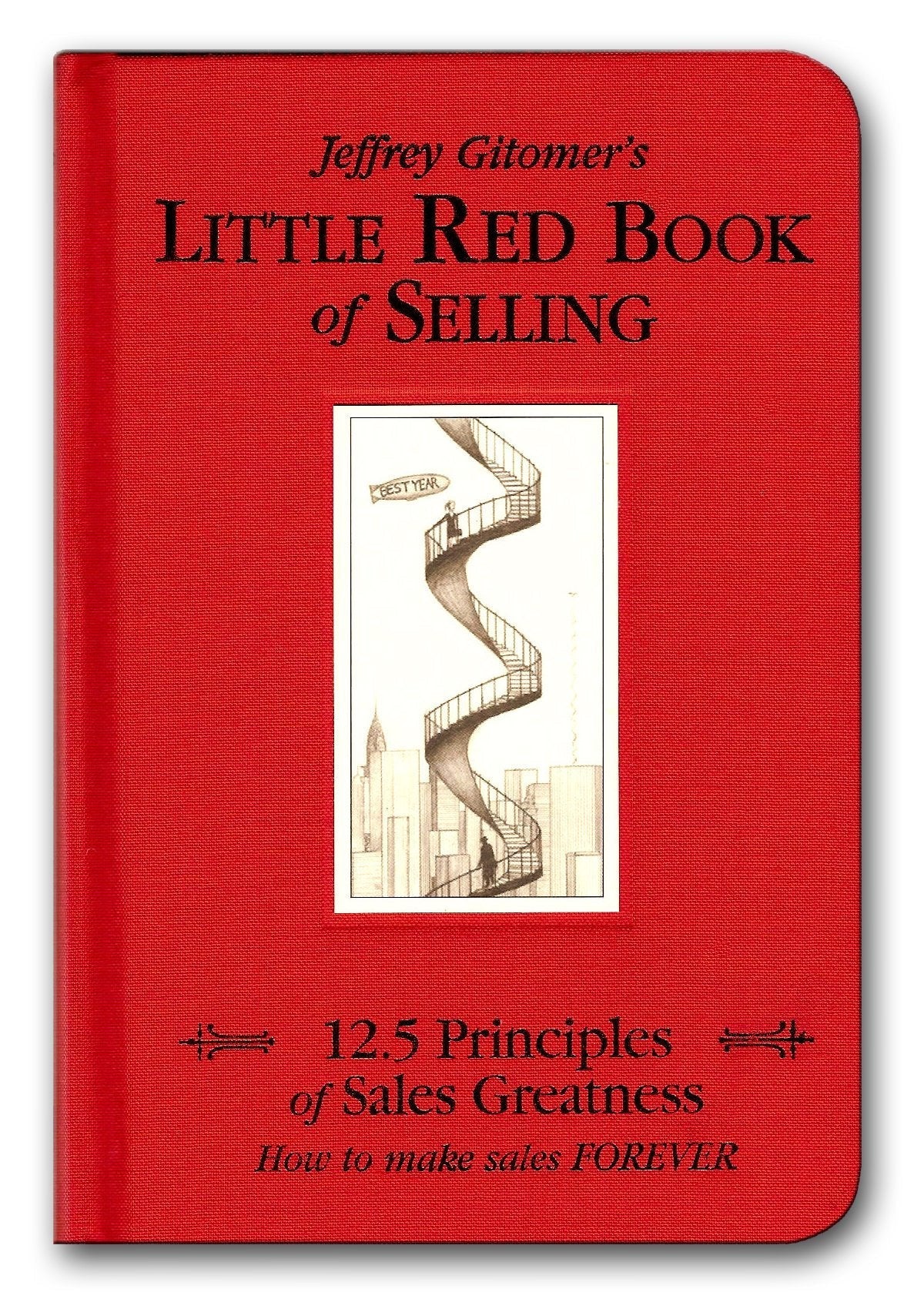 The Little Red Book of Selling: 12.5 Principles of Sales Gre