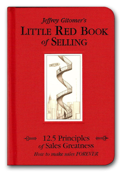 The Little Red Book of Selling: 12.5 Principles of Sales Gre