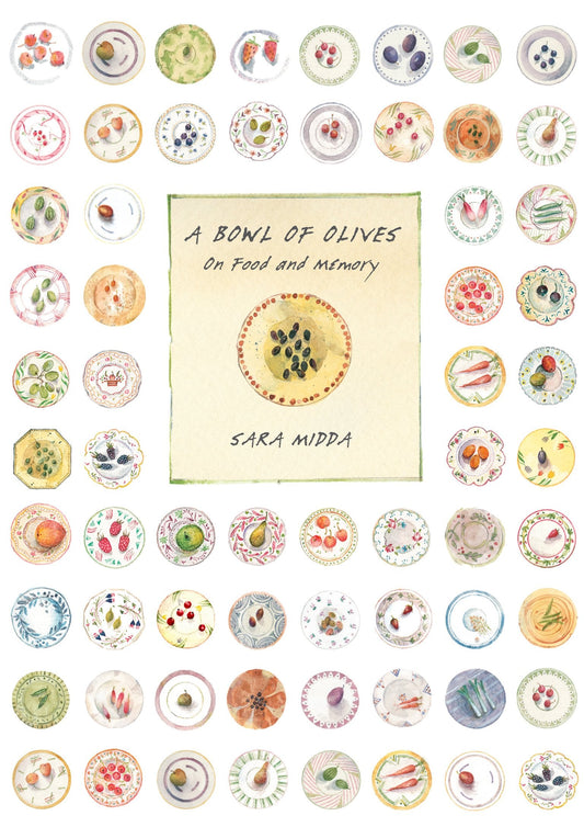 A Bowl of Olives: On Food and Memory by Midda, Sara