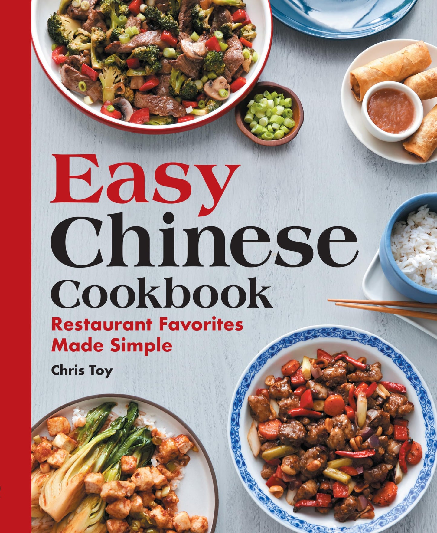 Easy Chinese Cookbook: Restaurant Favorites Made Simple by T