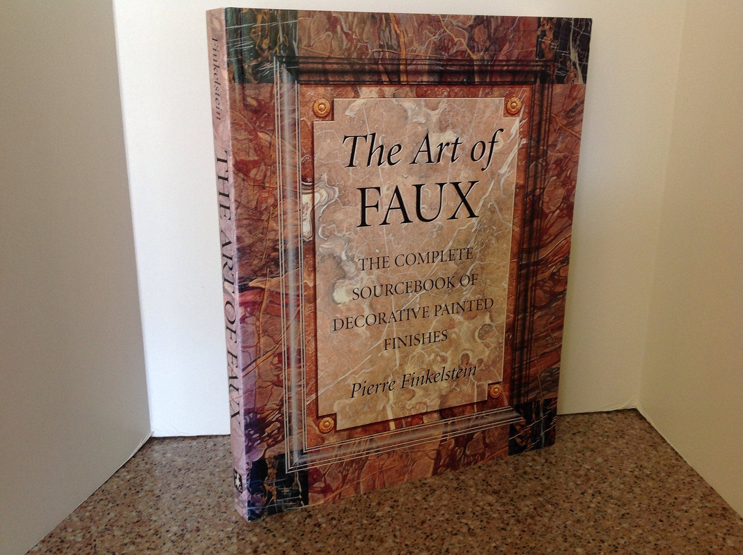 The Art of Faux: The Complete Sourcebook of Decorative Paint