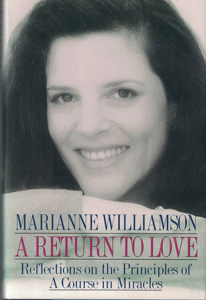 Return to Love: Reflections on the Principles of a Course in