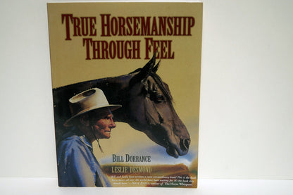 True Horsemanship Through Feel by Dorrance, Bill