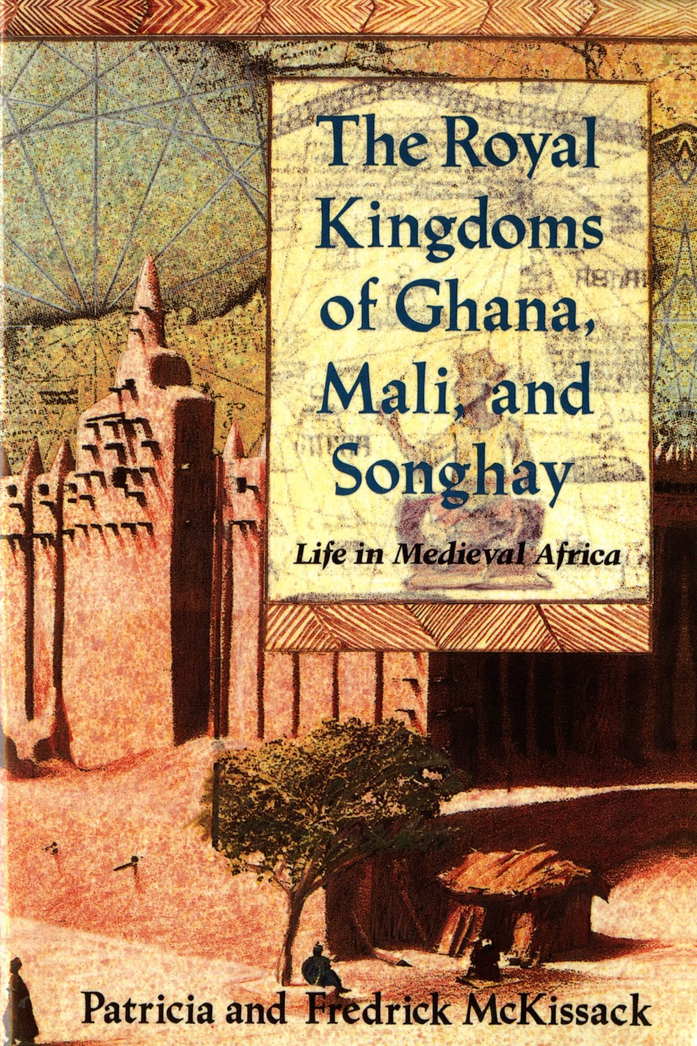 The Royal Kingdoms of Ghana, Mali, and Songhay: Life in Medi