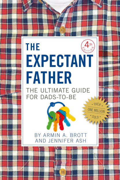 The Expectant Father: The Ultimate Guide for Dads-to-Be (The