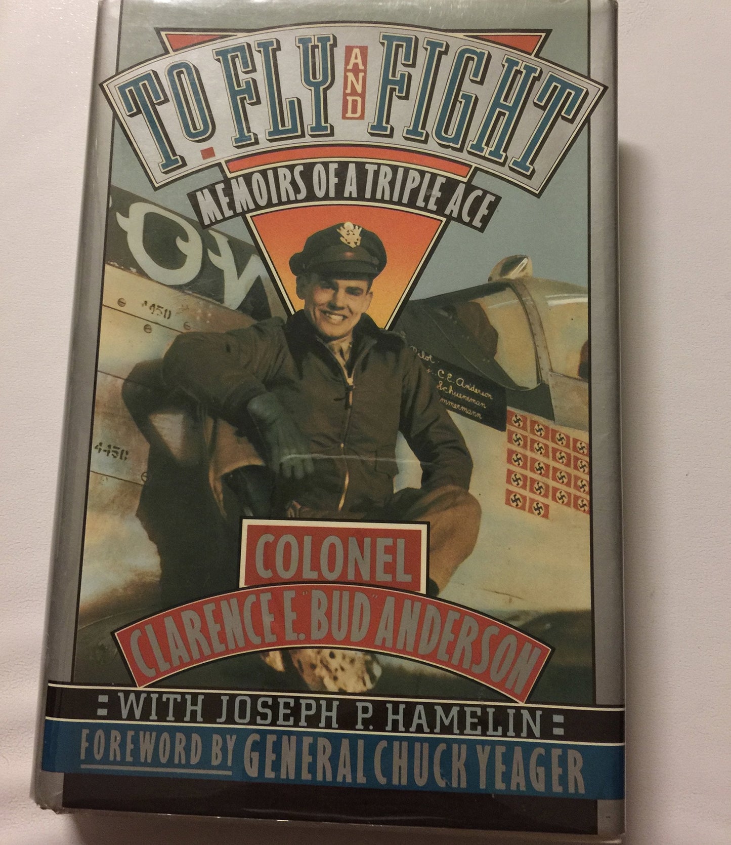 To Fly and Fight: Memoirs of a Triple Ace by Anderson, Clare