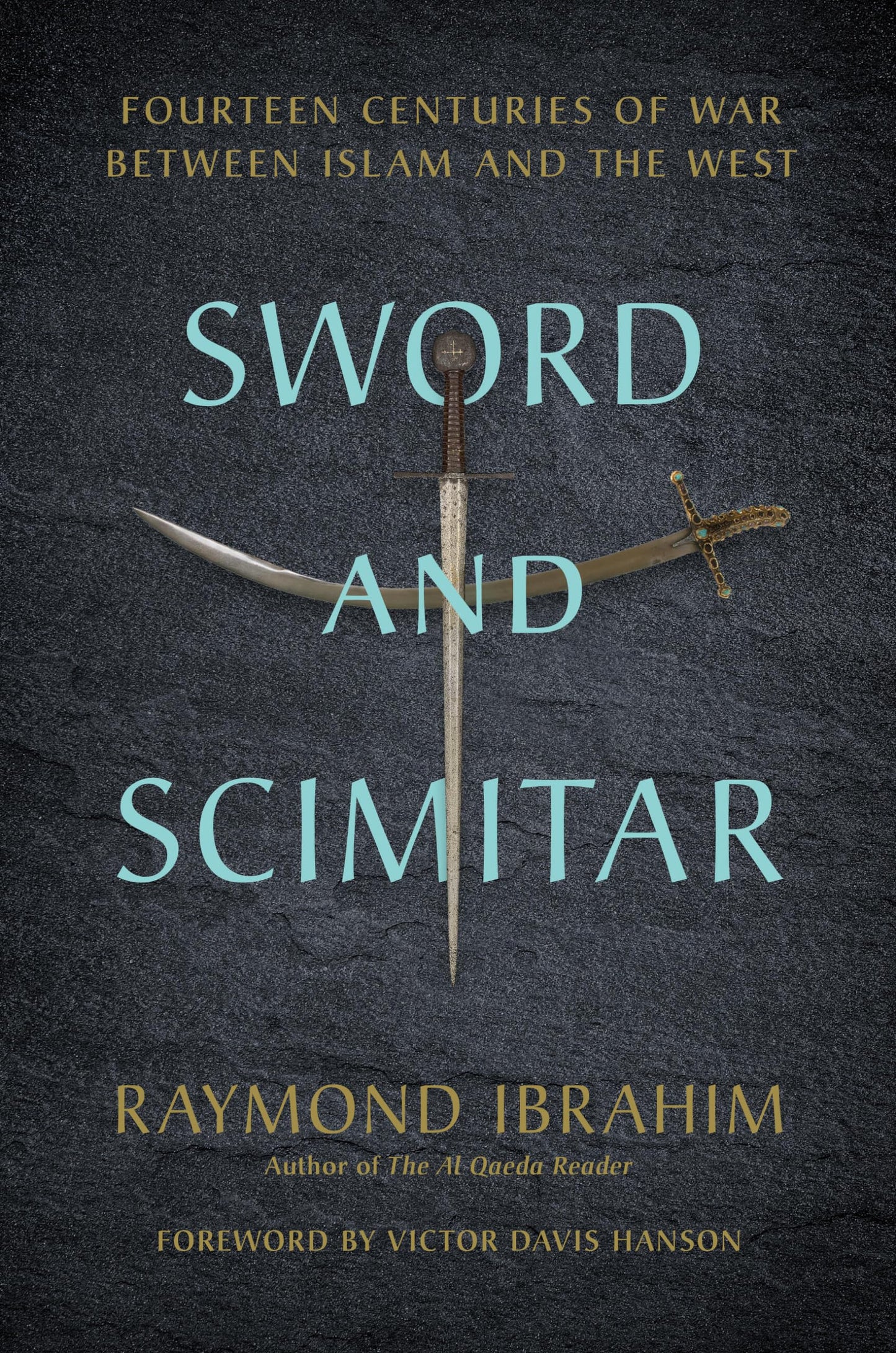 Sword and Scimitar: Fourteen Centuries of War between Islam
