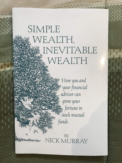 Simple Wealth, Inevitable Wealth: How You and Your Financial