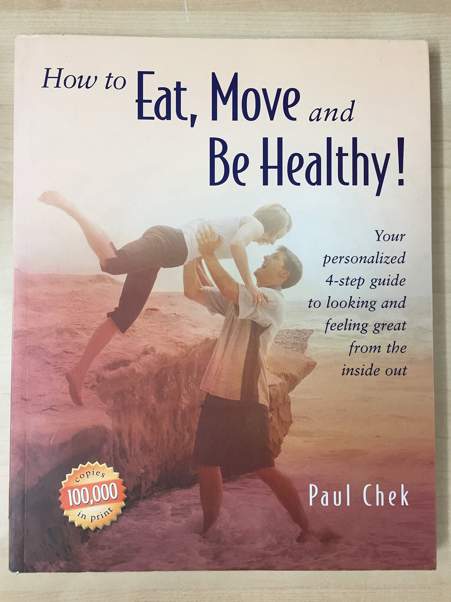 How To Eat, Move And Be Healthy! by Chek, Paul