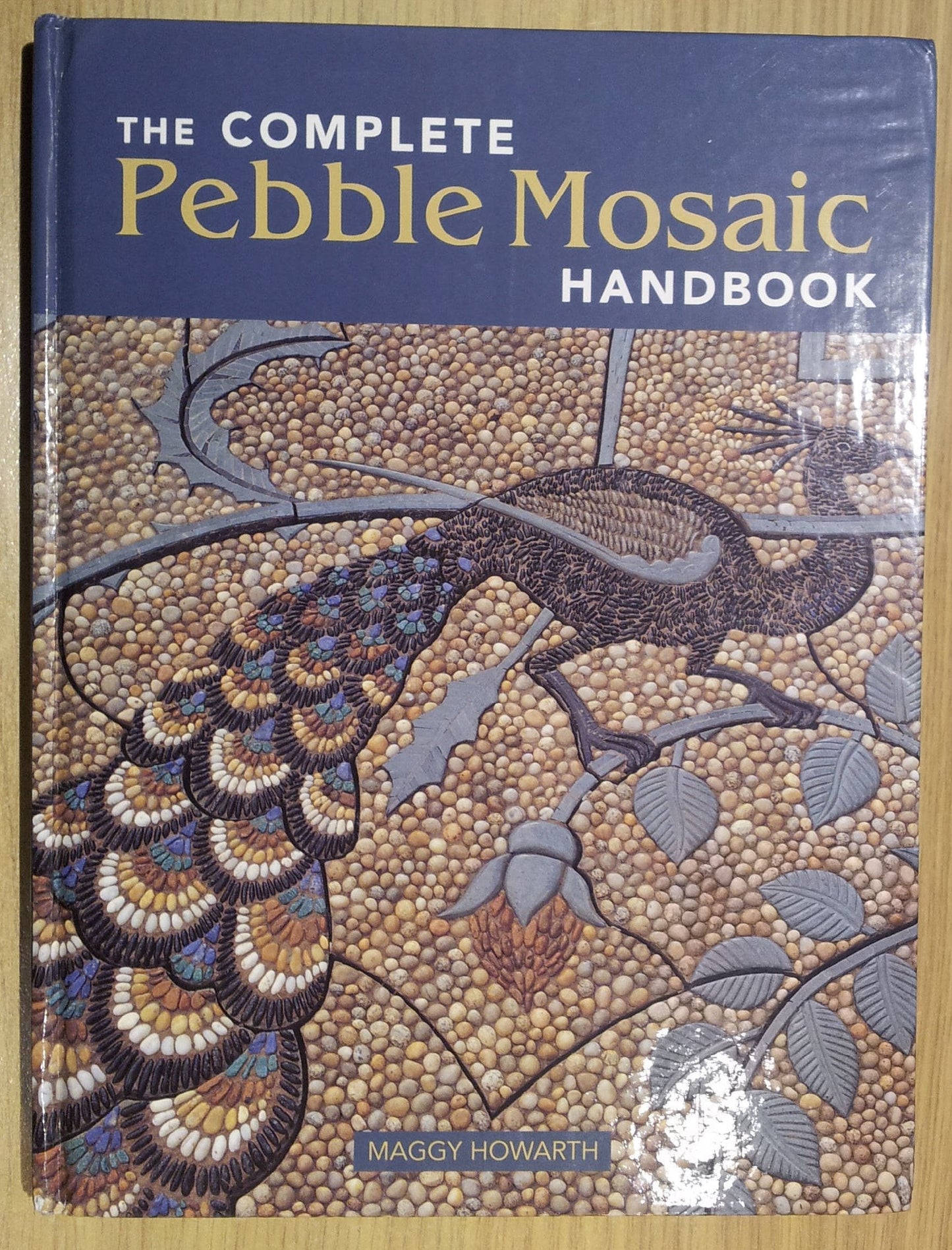 The Complete Pebble Mosaic Handbook by Howarth, Maggy