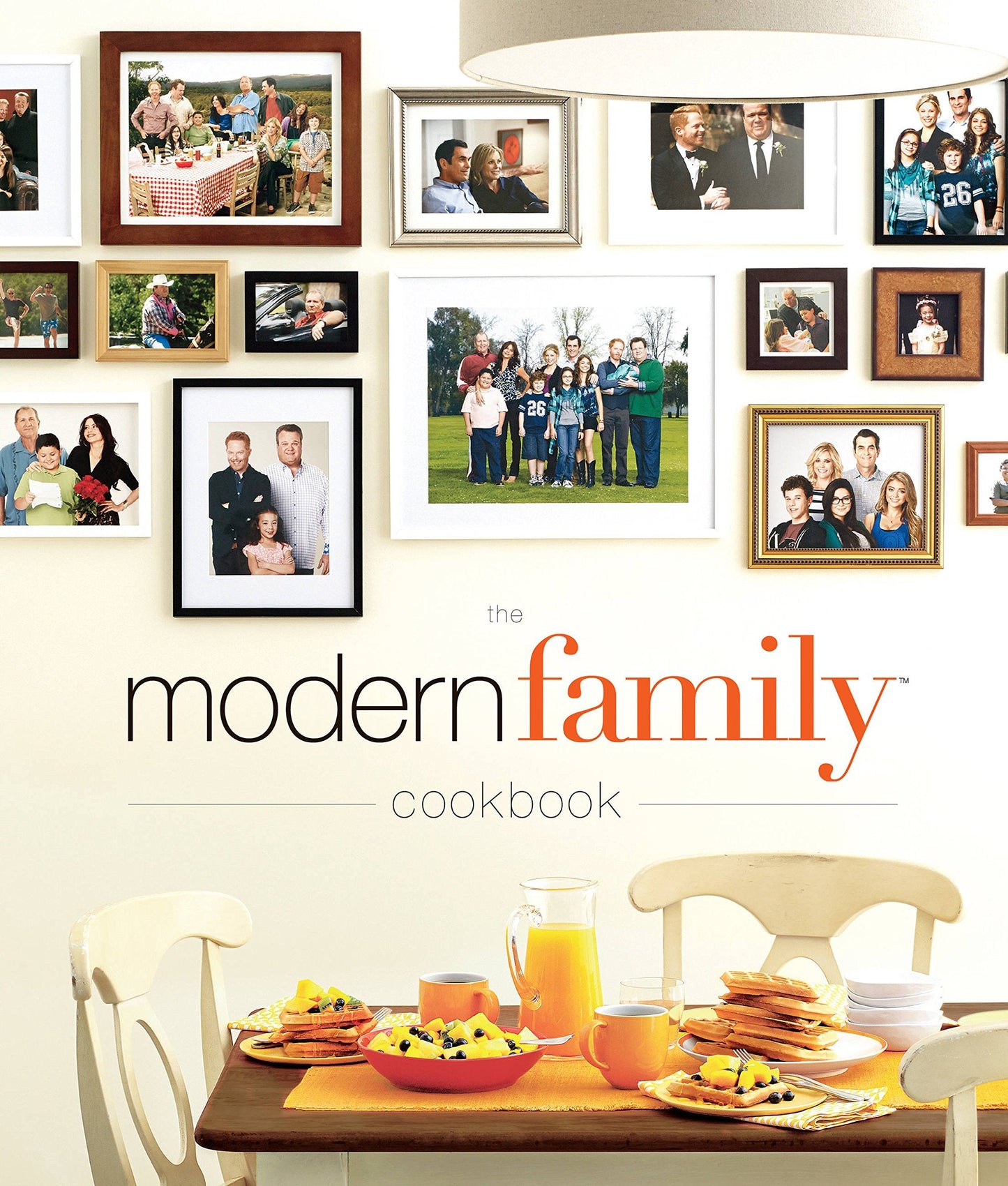 The Modern Family Cookbook by Modern Family