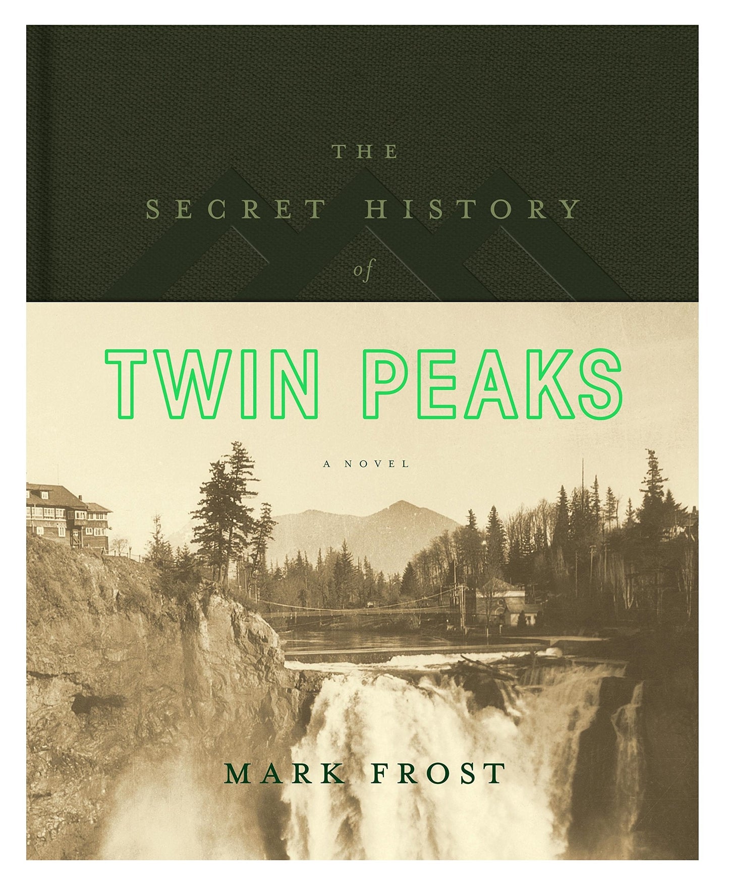 The Secret History of Twin Peaks: A Novel by Frost, Mark