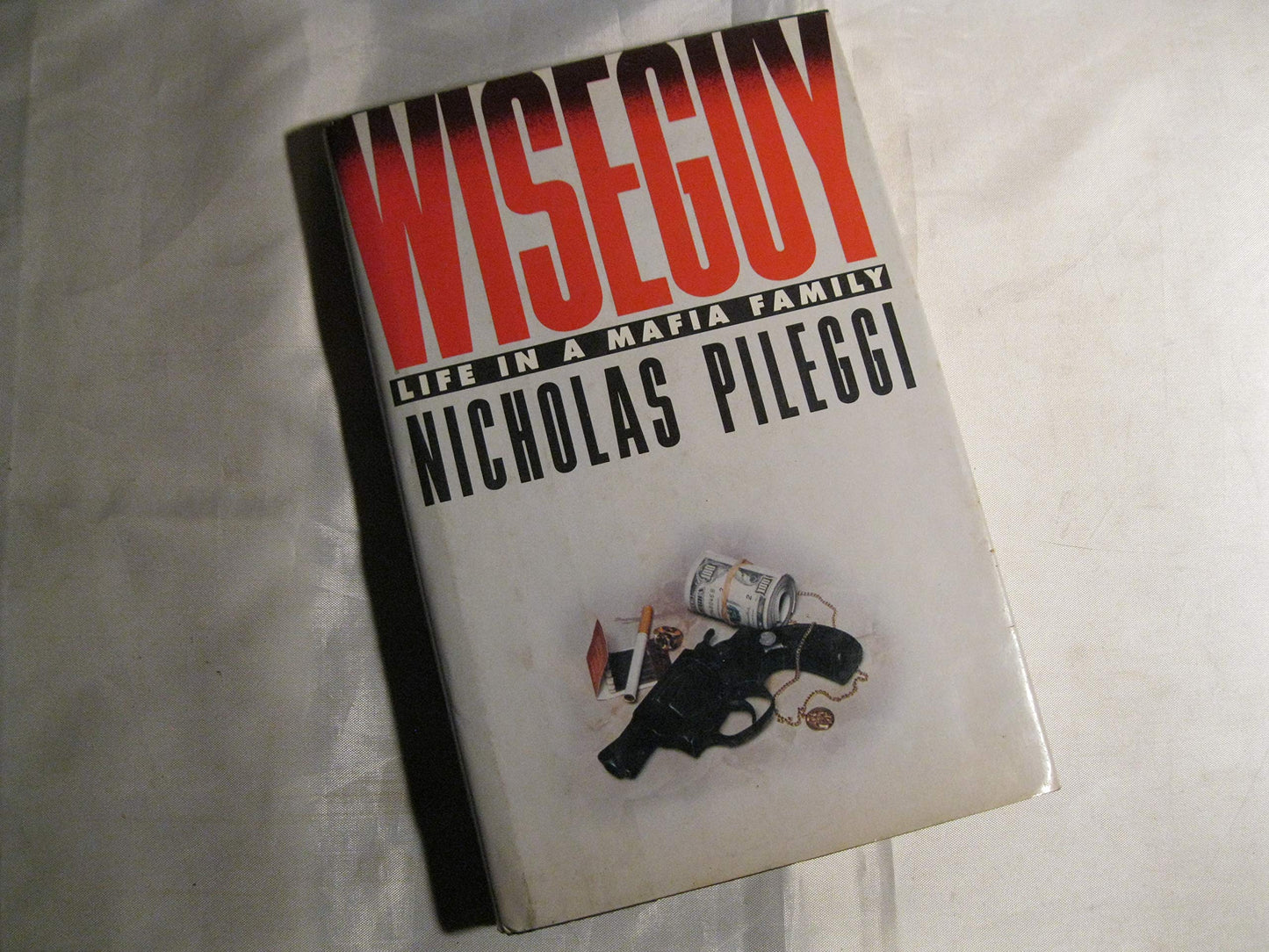 Wiseguy: Life in a Mafia Family by Pileggi, Nicholas