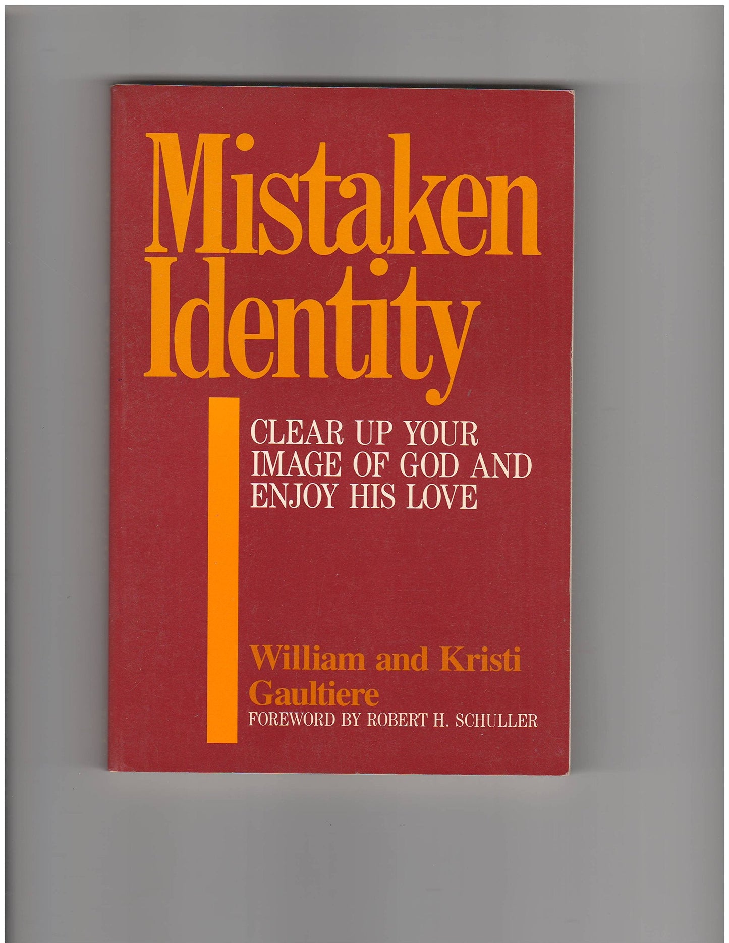 Mistaken Identity/Clear Up Your Image of God and Enjoy His L
