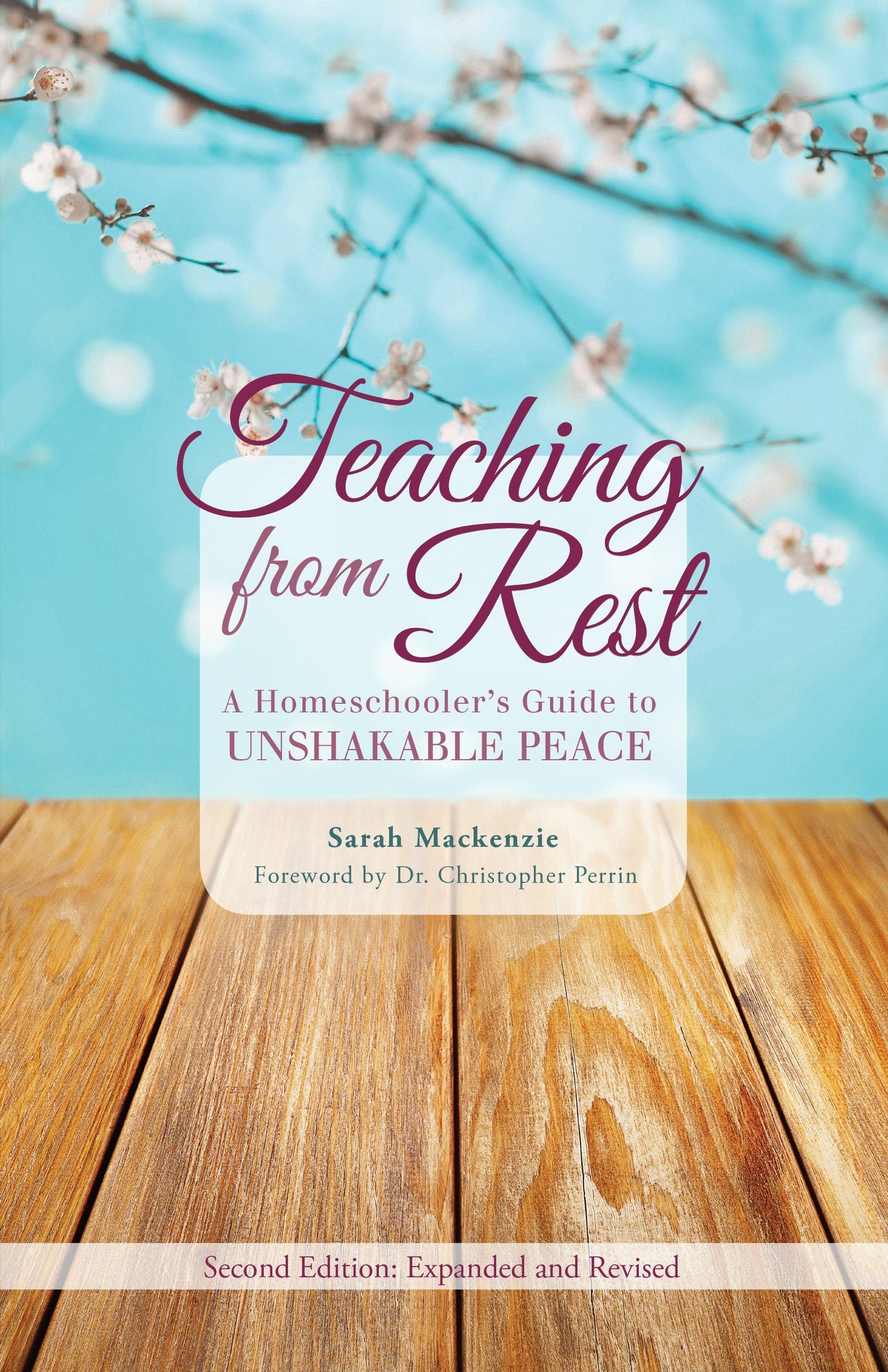 Teaching from Rest: A Homeschooler's Guide to Unshakable Pea