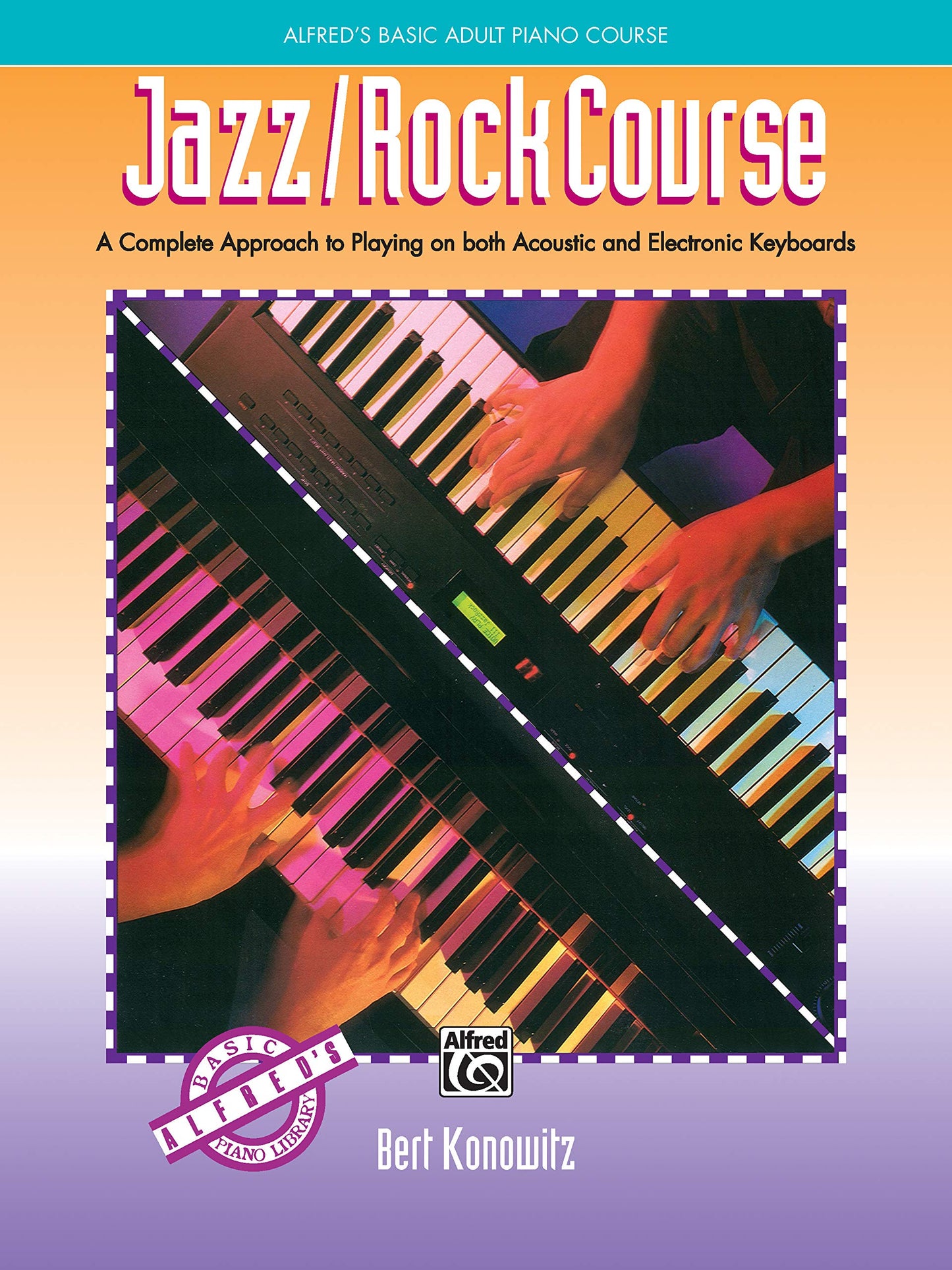 Alfred's Basic Adult Jazz/Rock Course: A Complete Approach t