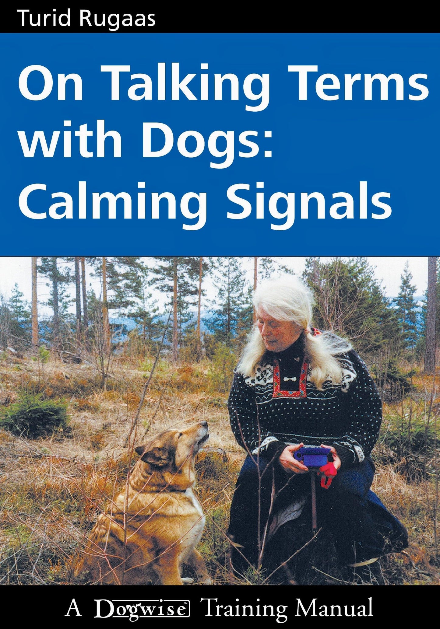 On Talking Terms with Dogs: Calming Signals by Rugaas, Turid